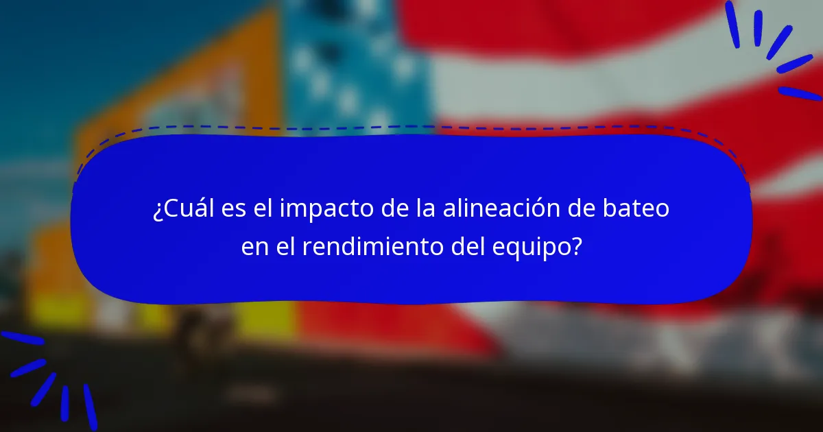 ¿Cuál es el impacto de la alineación de bateo en el rendimiento del equipo?