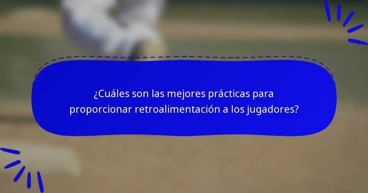 ¿Cuáles son las mejores prácticas para proporcionar retroalimentación a los jugadores?